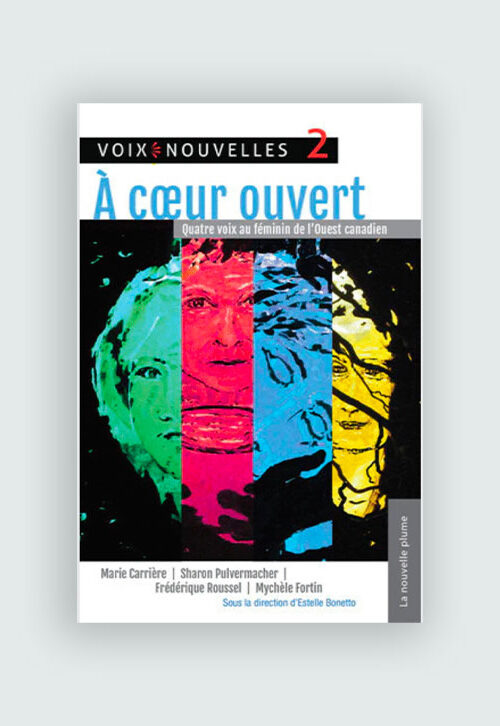 À cœur ouvert : Quatre voix au féminin de l’Ouest canadien