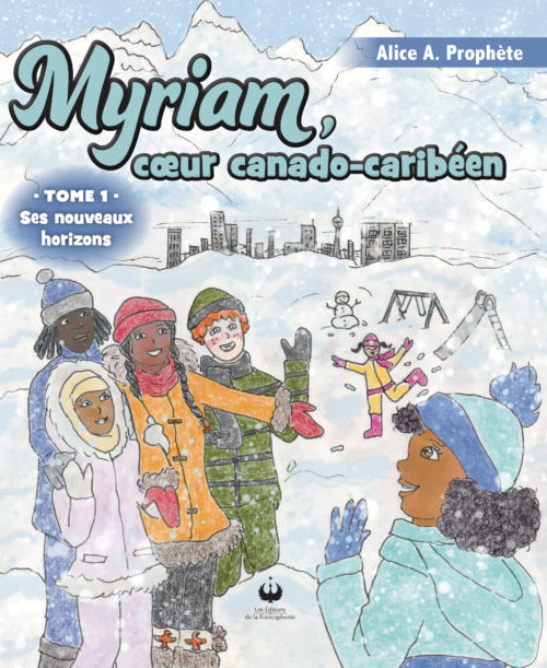Myriam, cœur Canado-Caribéen – Tome 1 – Ses nouveaux horizons