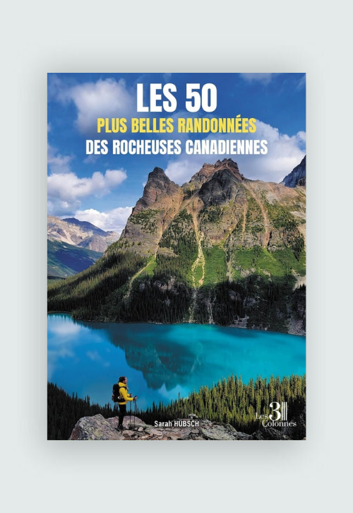 Les 50 plus belles randonnées des Rocheuses Canadiennes